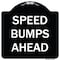 Signmission Designer Series-Speed Bumps Ahead, Black & White Heavy-Gauge Aluminum, 18" x 18", BW-1818-9888 A-DES-BW-1818-9888 - alternate 1
